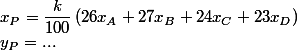 x_P = \dfrac{k}{100}\left(26 x_A + 27 x_B + 24 x_C + 23 x_D\right)\\y_P = ...